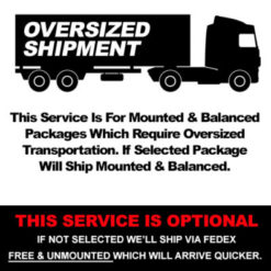  Mounted & Balanced – Oversized Ground Shipping 